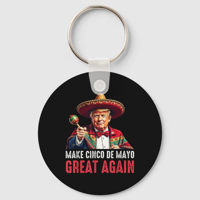 Trump Gör Cinco De Mayo Underbar igen Nyckelring (Framsida)