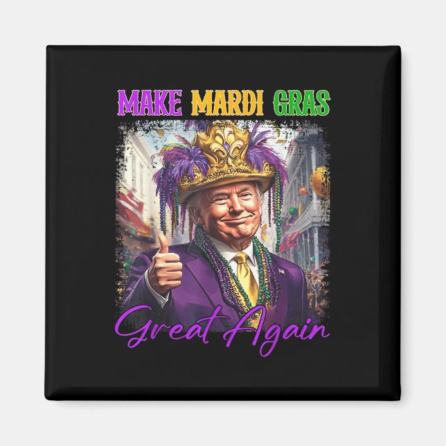 Trump Gör Mardi Gras Underbar igen, roligt Parad C Magnet (Framsidan)