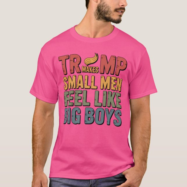 TRUMP GÖR SMÅ MANAR KÄNSLA SOM STORA BOYER T SHIRT (Framsida)