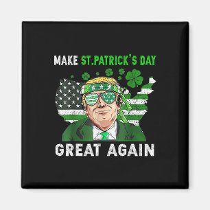 Trump gör St Patricks Day fantastisk igen Rolig Tr Magnet