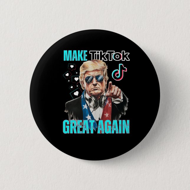 Trump Gör Tiktok Underbar igen Knapp (Framsida)