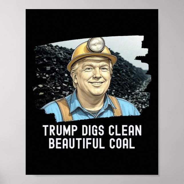 Trump Gräver ren, vacker kolgruva Ba Poster (Framsidan)