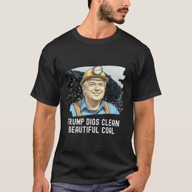 Trump Gräver ren, vacker kolgruva Ba T Shirt (Framsida)