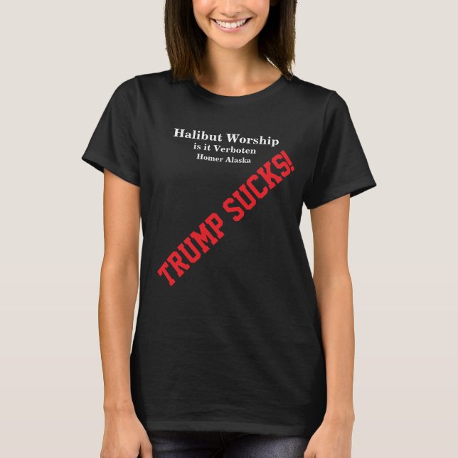 Trump Halibut Worship är Verboten Homer Alaska T Shirt (Framsida)