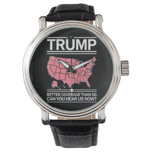 Trump har bättre täckning än 5G Kan du höra oss nu Armbandsur