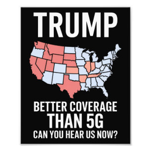 Trump har bättre täckning än 5G Kan du höra oss nu Fototryck