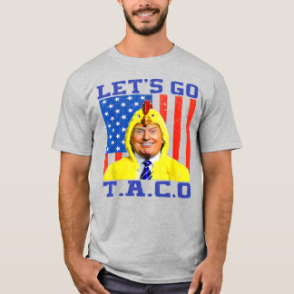 Trump Har Taco  ,  låt oss gå tacco trump   T Shirt