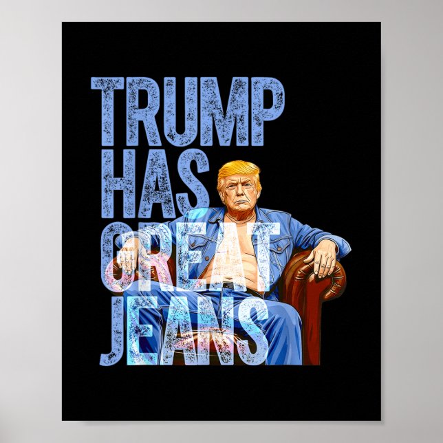 Trump har Underbara Jeans-funny politisk Meme Shir Poster (Framsidan)