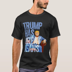 Trump har Underbara Jeans-funny politisk Meme Shir T Shirt