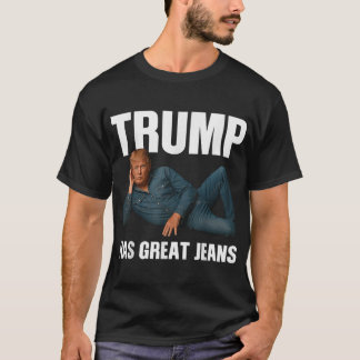 Trump har Underbara Jeans som säger T Shirt