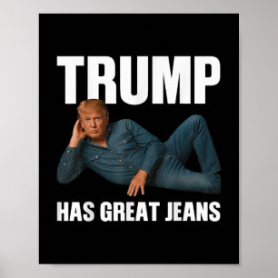 Trump har Underbart Jeans-sunt PM som säger _1 Poster