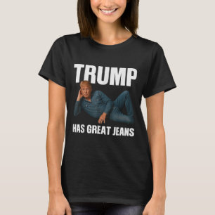 Trump har Underbart Jeans-sunt PM som säger _1 T Shirt