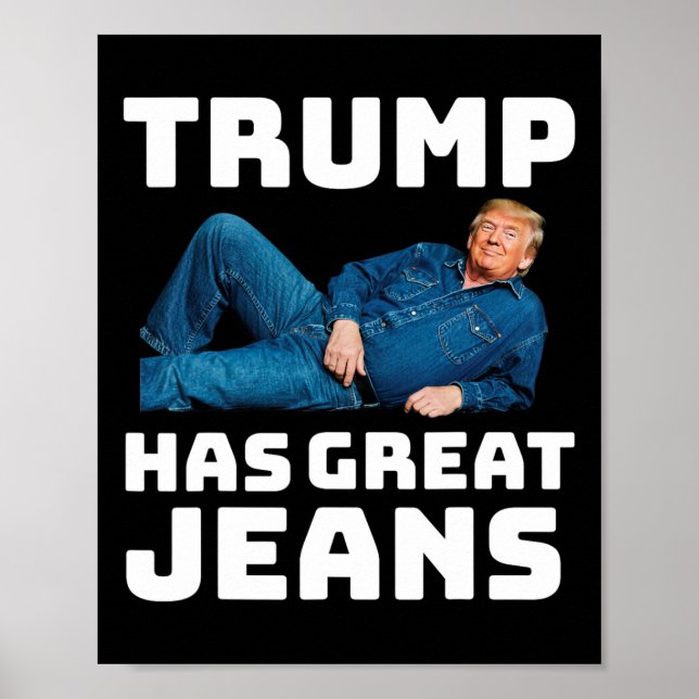 Trump Has Great Jeans Funny Meme 2  Poster (Framsidan)