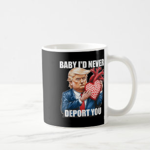 Trump Humor Baby... Jag skulle aldrig deportera di Kaffemugg