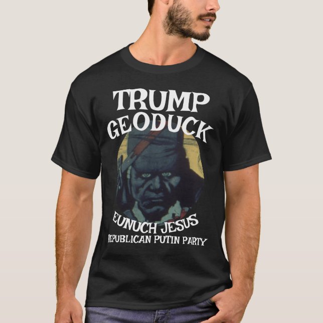 Trump Hun Geoduck Eunuch Jesus Republican Party T Shirt (Framsida)
