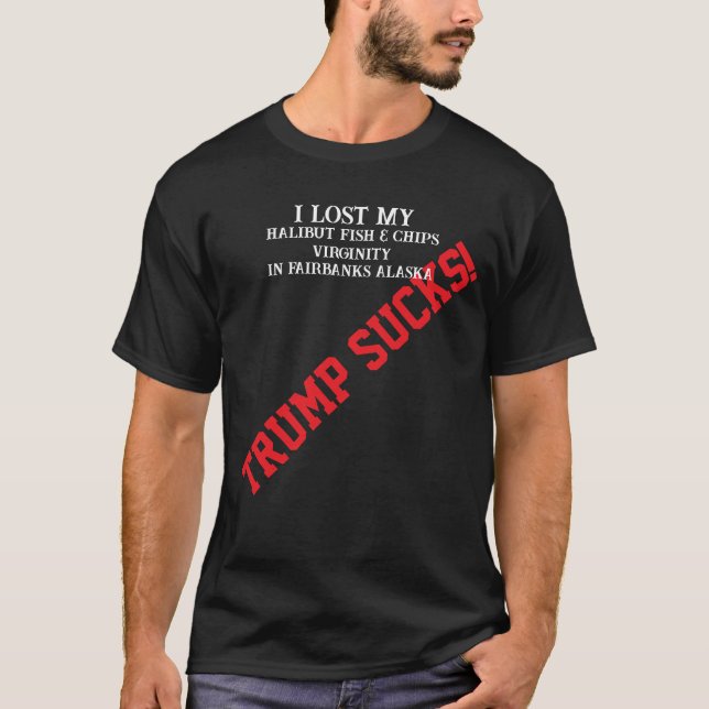 Trump I borttappad min Halibut Fish & Chip Virging T Shirt (Framsida)