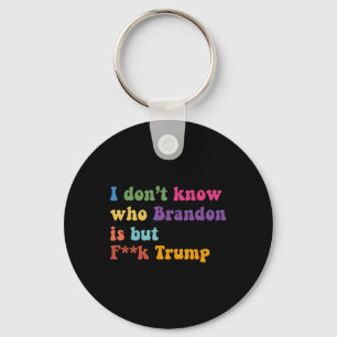 Trump I vet inte vem Brandon men Puck Trump Nyckelring