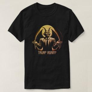 TRUMP IGEN? T SHIRT
