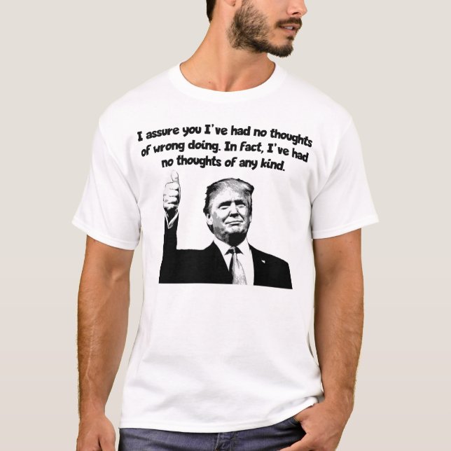 Trump - Inga tankar av något slag T Shirt (Framsida)