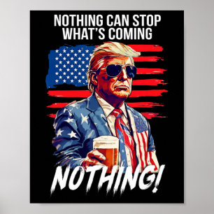Trump Ingenting Kan Stoppa Vad Som Kommer Ingentin Poster