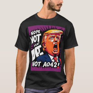 Trump? Inte en gång till: Humoristisk politik T Shirt