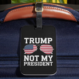Trump inte min ordförande, antitrast bagagebricka