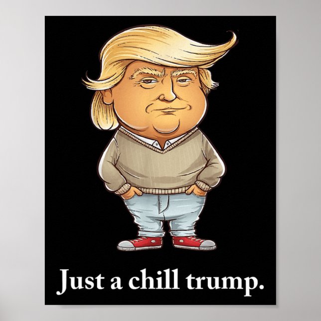 Trump Jag är bara en Chill Killar Funny Chill Guy  Poster (Framsidan)
