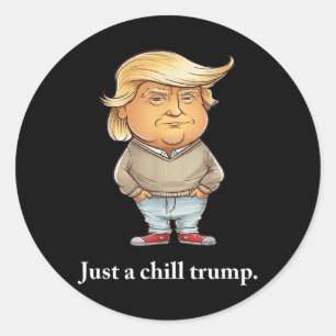 Trump Jag är bara en Chill Killar Funny Chill Guy Runt Klistermärke