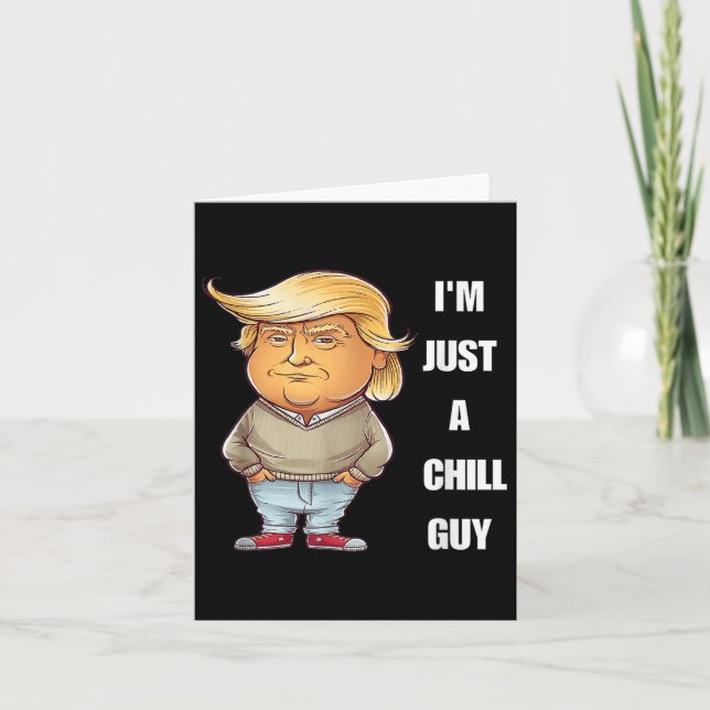 Trump jag är bara en chill kille rolig meme 2024  kort (Framsida)