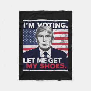Trump, jag röstar, låt mig få mina skor fleecefilt