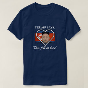 Trump Kärlek Kim Jong Un T Shirt