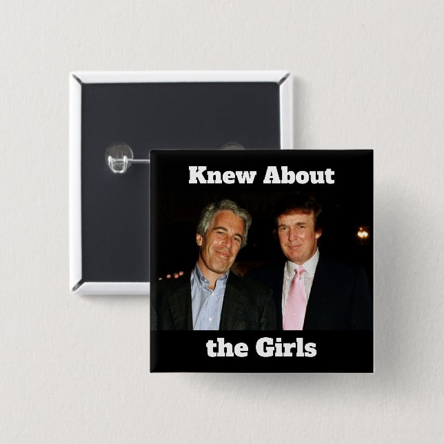Trump/Knew About the Girls Button Knapp (Framsida & baksida)