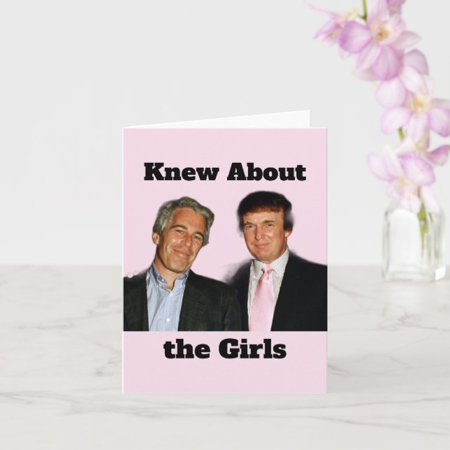 Trump/Knew About the Girls Greeting Card Kort (Orkide)