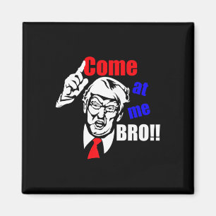 Trump Kom på Me Bro Funny Magnet