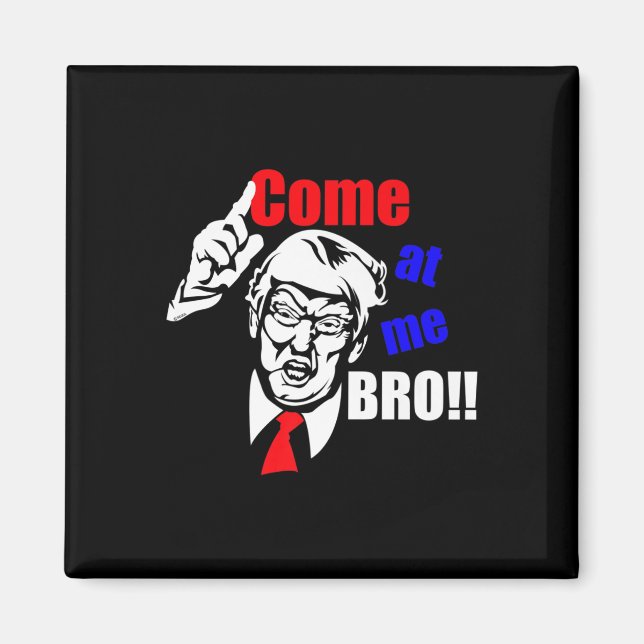 Trump Kom på Me Bro Funny Magnet (Framsidan)