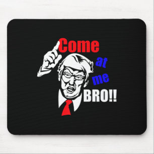 Trump Kom på Me Bro Funny Musmatta