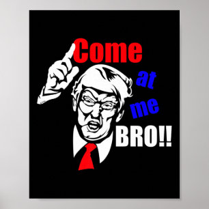 Trump Kom på Me Bro Funny Poster