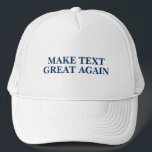 Trump - lägg till din egen Slogan Truckerkeps<br><div class="desc">Lägg till texten i den här designen. Det kan vara vilken slogan som helst. Du kan också använda detta som vilken hatt som helst med 2 linjer text.</div>