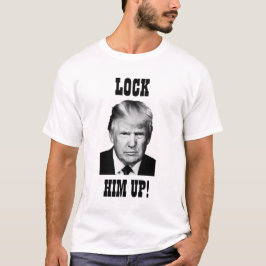 Trump LOCK HIM UPP! T-Shirt