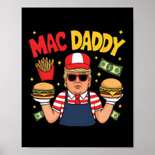 Trump Mac Daddy Gör pommes frites Roligt talesätt Poster
