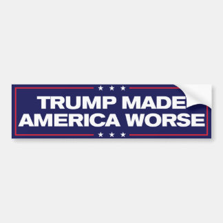 Trump Made America Worse Anti-Trump Bildekal