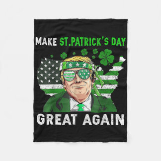 Trump Make St Patricks Day Great Again Funny Trump Fleecefilt
