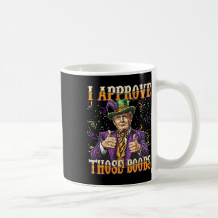 Trump Mardi Gras Usa, jag godkänner de där brösten Kaffemugg