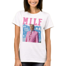 Trump MILF Shirt - Kvinnor
