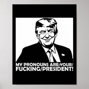 Trump Mina Pronomen Är Din Ing President Poster