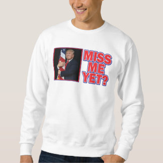 Trump miss Me ännu Lång Ärmad Tröja