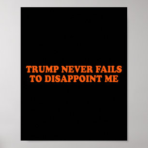 Trump Misslyckas aldrig lustigt Poster