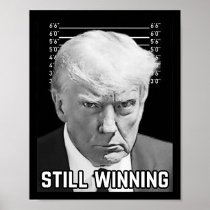 Trump Mugg Shot - fortfarande vinnande Shirt Poster