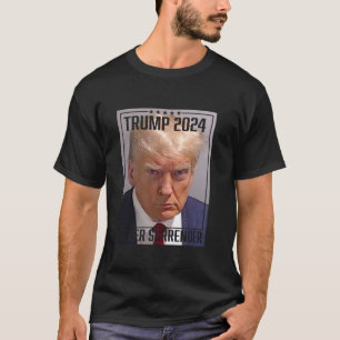 Trump Mugg Shot Vote Trump 2024 Mugshot Surre aldr T Shirt