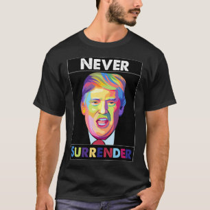 Trump Mugshot - Överlämna aldrig T Shirt